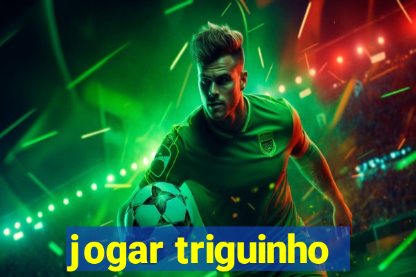 jogar triguinho